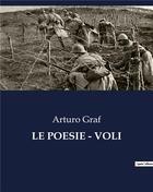 Couverture du livre « LE POESIE - VOLI » de Arturo Graf aux éditions Culturea