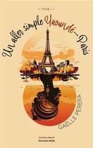 Couverture du livre « Un aller simple Yaoundé-Paris » de Gaëlle Perera aux éditions Editions Maia