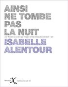 Couverture du livre « Ainsi ne tombe pas la nuit » de Isabelle Alentour aux éditions Ixe