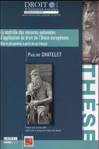 Couverture du livre « Le contrôle des mesures nationales d'application du droit de l'Union européenne ; bilan et perspectives à partir du cas français » de Pauline Chatelet aux éditions Universite De Poitiers