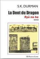 Couverture du livre « La dent du dragon » de S. K. Durman aux éditions Id France Loire