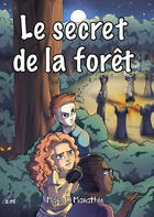 Couverture du livre « Le secret de la forêt » de Marie-Helene Marathee aux éditions Editions Plumes Solidaires