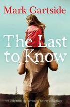 Couverture du livre « The Last To Know » de Mark Gartside aux éditions Pan Macmillan