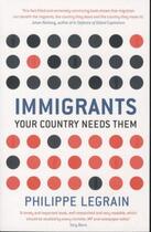 Couverture du livre « IMMIGRANTS - YOUR COUNTRY NEEDS THEM » de Philippe Legrain aux éditions Little Brown