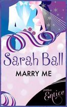 Couverture du livre « Marry Me » de Ball Sarah aux éditions Little Brown Book Group Digital