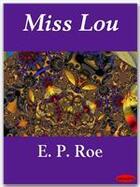 Couverture du livre « Miss Lou » de E.P. Roe aux éditions Ebookslib