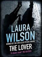 Couverture du livre « The Lover » de Laura Wilson aux éditions Quercus Publishing Digital