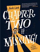 Couverture du livre « CHAPTER TWO IS MISSING » de Josh Lieb aux éditions Razorbill