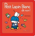 Couverture du livre « Petit Lapin Blanc dit non ! » de Marie-France Floury et Fabienne Boisnard aux éditions Le Livre De Poche Jeunesse