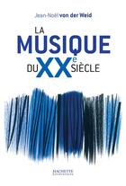 Couverture du livre « La musique du XXe siècle » de Jean-Noel Von Der Weid aux éditions Fayard