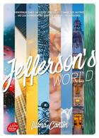 Couverture du livre « Jefferson's world t.1 : semestre 1 » de Illana Cantin aux éditions Le Livre De Poche Jeunesse