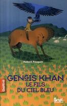 Couverture du livre « Gengis Kahn ; le fils du ciel bleu » de Hubert Paugam aux éditions Seuil Jeunesse