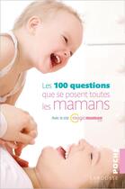 Couverture du livre « Les 100 questions que se posent toutes les mamans » de  aux éditions Larousse