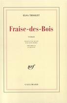 Couverture du livre « Fraise-des-bois » de Elsa Triolet aux éditions Gallimard