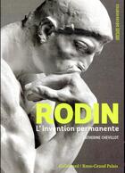 Couverture du livre « Rodin : l'invention permanente » de Catherine Chevillot aux éditions Gallimard