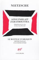 Couverture du livre « Ainsi parlait Zarathoustra ; adaptation scénique de Jean-Louis Barrault » de Friedrich Nietzsche aux éditions Gallimard