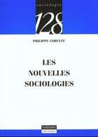 Couverture du livre « Les nouvelles sociologies » de Philippe Corcuff aux éditions Nathan