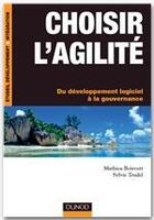 Couverture du livre « Choisir l'agilité ; du développement logiciel à la gouvernance » de Sylvie Trudel et Mathieu Boisvert aux éditions Dunod