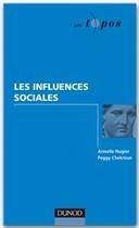 Couverture du livre « Les influences sociales » de Armelle Nugier et Peggy Chekroun aux éditions Dunod