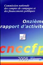 Couverture du livre « Commission nationale des comptes de campagne et des financements politiques ; onzième rapport d'activité (édition 2008) » de  aux éditions Documentation Francaise