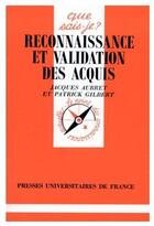 Couverture du livre « Reconnaissance et validation des acquis » de Aubret/Gilbert Jacqu aux éditions Que Sais-je ?