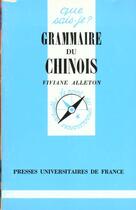 Couverture du livre « Grammaire du chinois » de Viviane Alleton aux éditions Que Sais-je ?