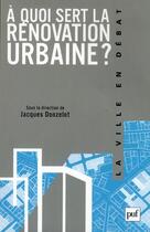 Couverture du livre « À quoi sert la rénovation urbaine ? » de Jacques Donzelot aux éditions Puf