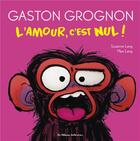 Couverture du livre « Gaston Grognon : L'amour, c'est nul ! » de Suzanne Lang et Max Lang aux éditions Casterman