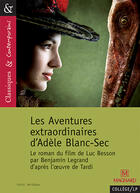 Couverture du livre « Les aventures extraordinaires d'Adèle Blanc-Sec ; le roman du film » de Benjamin Legrand aux éditions Magnard