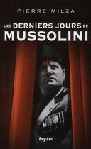 Couverture du livre « Les derniers jours de Mussolini » de Pierre Milza aux éditions Fayard