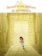 Couverture du livre « Thoutii et les pilleurs de pyramides » de Charlotte Grossetete aux éditions Fleurus