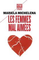 Couverture du livre « Les femmes mal aimées » de Mariela Michelena aux éditions Rivages