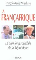 Couverture du livre « La françafrique ; le plus long scandale de la République » de Francois-Xavier Verschave aux éditions Stock