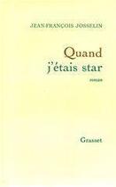 Couverture du livre « Quand j'étais star » de Josselin J-F. aux éditions Grasset