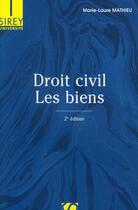 Couverture du livre « Droit civil ; les biens (2e édition) » de Marie-Laure Mathieu aux éditions Sirey