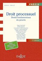 Couverture du livre « Droit processuel ; droits fondamentaux du procès (7e édition) » de Serge Guinchard aux éditions Dalloz