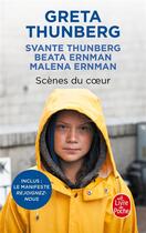 Couverture du livre « Scènes du coeur » de Greta Thunberg et Svante Thunberg et Beata Ernman et Malena Ernman aux éditions Le Livre De Poche