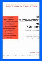 Couverture du livre « Les télécommunications par satellites ; aspects juridiques » de Claude-Albert Colliard et Alexandre-Charles Kiss aux éditions Cujas