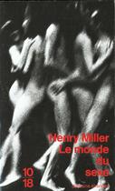 Couverture du livre « Le Monde Du Sexe » de Henry Miller aux éditions 10/18