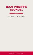 Couverture du livre « Et rester vivant » de Jean-Philippe Blondel aux éditions Buchet Chastel
