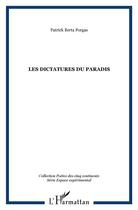 Couverture du livre « Les dictatures du paradis » de Patrick Berta Forgas aux éditions L'harmattan