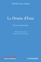 Couverture du livre « Le destin d'Esisi » de Ipota Bembela Tedanga aux éditions L'harmattan