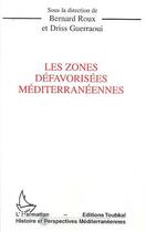 Couverture du livre « Les zones defavorisees mediterraneennes » de Bernard Roux aux éditions Editions L'harmattan