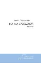 Couverture du livre « De mes nouvelles » de Champion-Y aux éditions Le Manuscrit