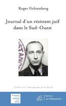 Couverture du livre « Journal dun resistant juif dans le sud-ouest » de Fichtenberg Roger aux éditions Le Manuscrit