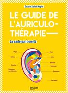 Couverture du livre « Le guide de l'auriculothérapie : la santé par l'oreille » de Lise Herzog et Raphael Nogier aux éditions Mango