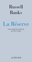 Couverture du livre « La réserve » de Russell Banks aux éditions Editions Actes Sud