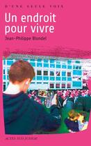 Couverture du livre « Un endroit pour vivre » de Jean-Philippe Blondel aux éditions Editions Actes Sud