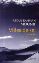 Couverture du livre « Villes de sel ; l'errance » de Abdul Rahman Mounif aux éditions Sindbad