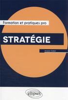 Couverture du livre « Stratégie » de Jacques Godart aux éditions Ellipses